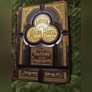 Antique book called The Ladies of the Whitehouse